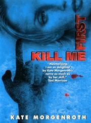 Beispielbild fr Kill Me First zum Verkauf von HPB Inc.