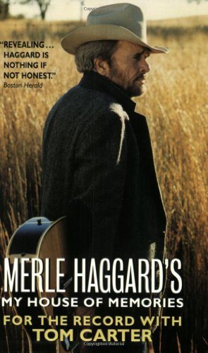 Merle Haggard's My House of Memories: For the Record (9780061097959) by Haggard, Merle; Carter, Tom