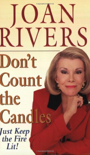 Beispielbild fr Don't Count the Candles: Just Keep the Fire Lit! zum Verkauf von ThriftBooks-Dallas