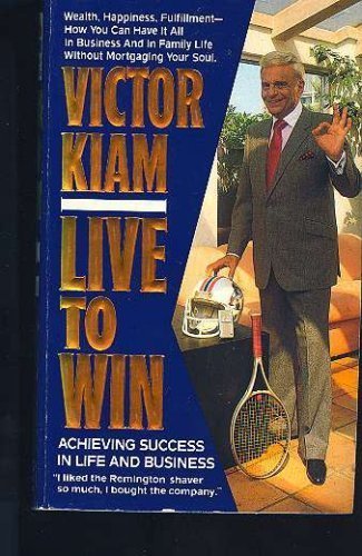Stock image for Live to Win: Achieving Success in Life and Business for sale by Ergodebooks
