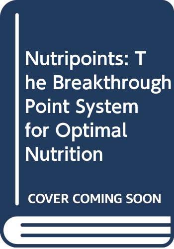 Stock image for Nutripoints: The Breakthrough Point System for Optimal Nutrition for sale by Once Upon A Time Books