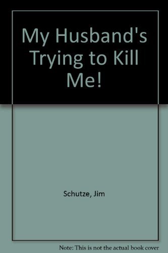 Beispielbild fr My Husband's Trying to Kill Me! zum Verkauf von Your Online Bookstore