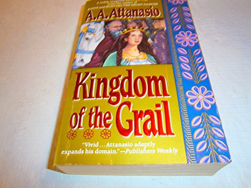 Kingdom of the Grail (9780061099793) by Attanasio, A. A.