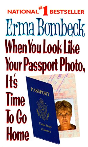 9780061099816: When You Look Like Your Passport Photo, It's Time to Go Home