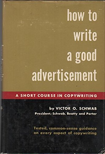 9780061115608: How to Write a Good Advertisement