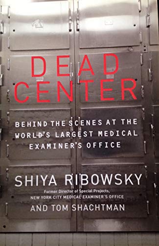 Beispielbild fr Dead Center: Behind the Scenes at the World's Largest Medical Examiner's Office zum Verkauf von Wonder Book