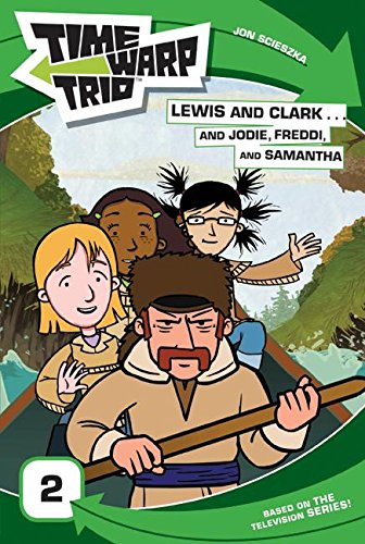 Beispielbild fr Time Warp Trio: Lewis and Clark.and Jodie, Freddi, and Samantha zum Verkauf von Wonder Book