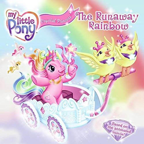 Stock image for My Little Pony Crystal Princess: The Runaway Rainbow (My Little Pony (8x8)) for sale by Gulf Coast Books