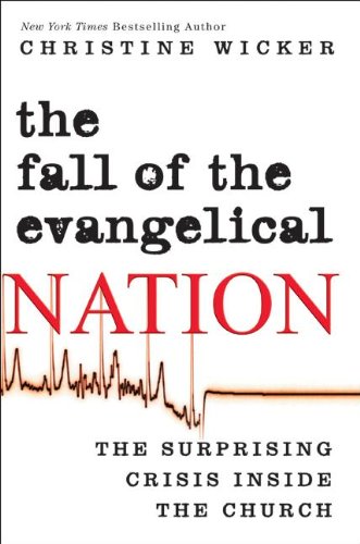 Beispielbild fr The Fall of the Evangelical Nation: The Surprising Crisis Inside the Church zum Verkauf von SecondSale