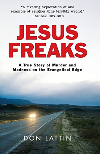 Imagen de archivo de Jesus Freaks: A True Story of Murder and Madness on the Evangelical Edge a la venta por ThriftBooks-Reno
