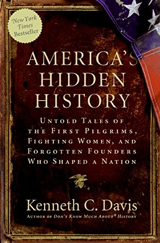 9780061118197: America's Hidden History: Untold Tales of the First Pilgrims, Fighting Women, and Forgotten Founders Who Shaped a Nation