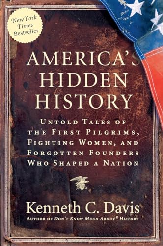 Stock image for America's Hidden History: Untold Tales of the First Pilgrims, Fighting Women, and Forgotten Founders Who Shaped a Nation for sale by SecondSale