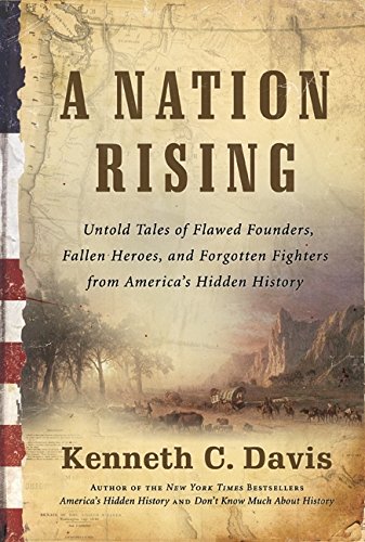 Stock image for A Nation Rising: Untold Tales of Flawed Founders, Fallen Heroes, and Forgotten Fighters from America's Hidden History for sale by Wonder Book