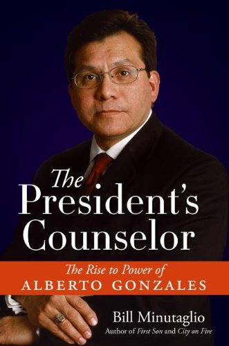 Beispielbild fr The President's Counselor: The Rise to Power of Alberto Gonzales (Spanish Edition) zum Verkauf von Wonder Book