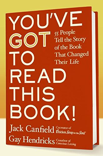 9780061119965: You've Got to Read This Book!: 55 People Tell the Story of the Book That Changed Their Life