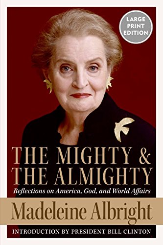 9780061119972: The Mighty and the Almighty: Reflections on America, God, and World Affairs - Large Print Edition