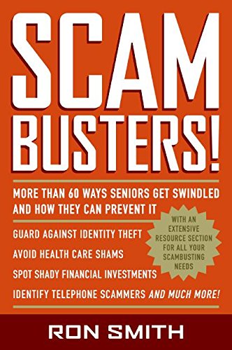 Beispielbild fr Scambusters! : More Than 60 Ways Seniors Get Swindled and How They Can Prevent It zum Verkauf von Better World Books: West