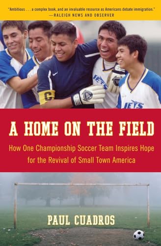 Imagen de archivo de A Home on the Field: How One Championship Soccer Team Inspires Hope for the Revival of Small Town America a la venta por SecondSale
