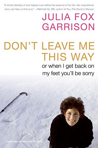 Stock image for Don't Leave Me This Way: Or When I Get Back on My Feet You'll Be Sorry for sale by Your Online Bookstore