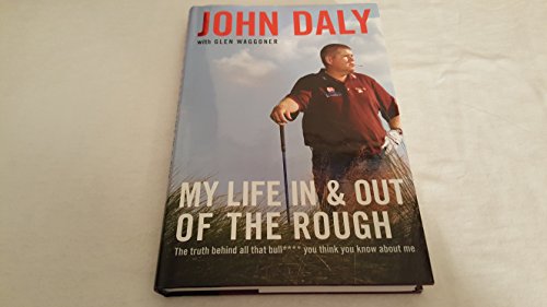 9780061120626: My Life in and out of the Rough: The Truth Behind All That Bull**** You Think You Know About Me