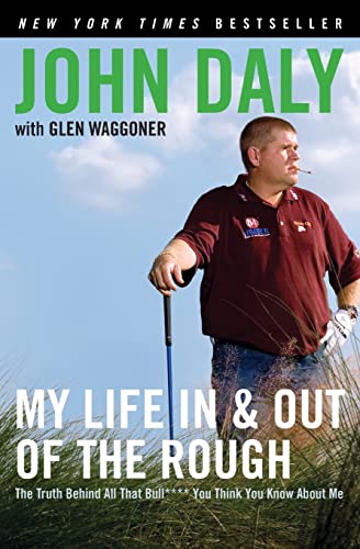 Beispielbild fr My Life in and out of the Rough: The Truth Behind All That Bull**** You Think You Know About Me zum Verkauf von SecondSale