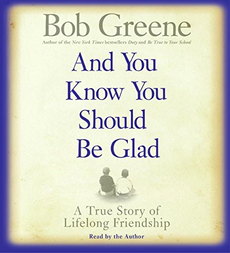 Beispielbild fr And You Know You Should Be Glad: A True Story of Lifelong Friendship zum Verkauf von Wonder Book