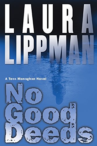 Beispielbild fr No Good Deeds (Tess Monaghan Novel, 9) zum Verkauf von Half Price Books Inc.