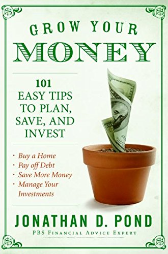 Stock image for Grow Your Money! : 101 Easy Tips to Plan, Save, and Invest for sale by Better World Books