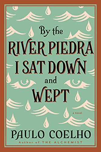 Beispielbild fr By the River Piedra I Sat Down and Wept: A Novel of Forgiveness zum Verkauf von BooksRun