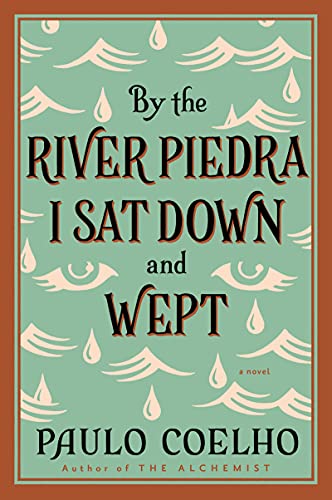 9780061122095: By the River Piedra I Sat Down and Wept: A Novel of Forgiveness