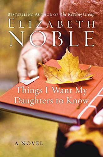 Beispielbild fr Things I Want My Daughters to Know : A Novel zum Verkauf von Better World Books