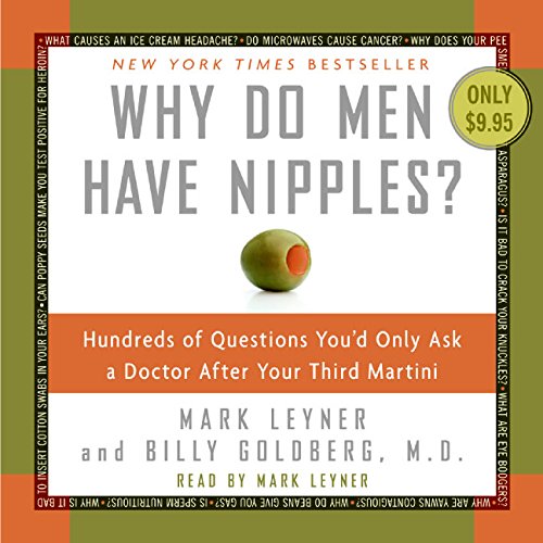 9780061122217: Why Do Men Have Nipples?: Hundreds of Questions You'd Only Ask a Doctor After Your Third Martini