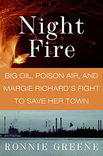 Stock image for Night Fire: Big Oil, Poison Air, and Margie Richard's Fight to Save Her Town for sale by BooksRun