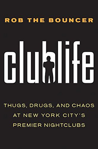 9780061123887: Clublife: Thugs, Drugs, and Chaos at New York City's Premier Nightclubs