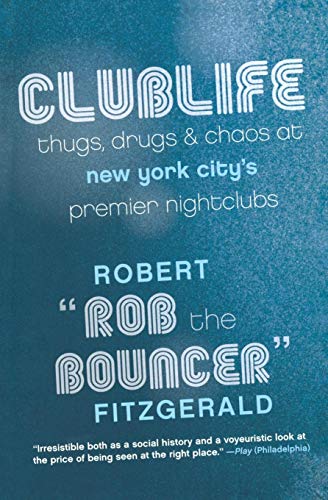 9780061123894: Clublife: Thugs, Drugs. And Chaos At New York City's Premier Nightclubs