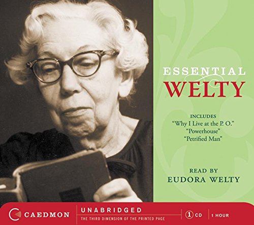 9780061124198: Essential Welty CD: Why I Live at the P.O., A Memory, Powerhouse and Petrified Man