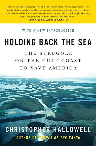 Stock image for Holding Back the Sea: The Struggle on the Gulf Coast to Save America for sale by Crotchety Rancher's Books