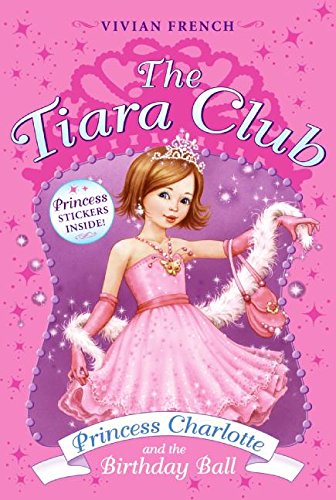 9780061124280: Princess Charlotte and the Birthday Ball [With Stickers] (Tiara Club)