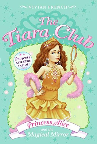 9780061124396: Princess Alice and the Magical Mirror [With Stickers] (Tiara Club)