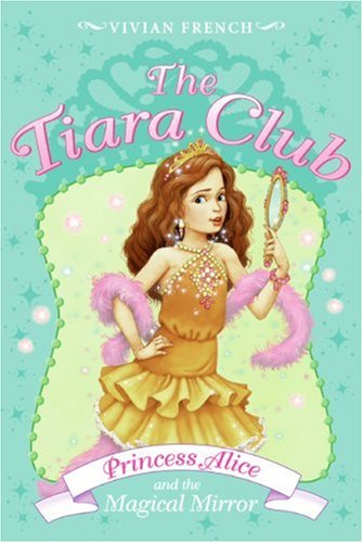 9780061124402: Princess Alice And the Magical Mirror (The Tiara Club)