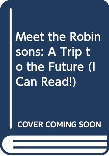 Meet the Robinsons: A Trip to the Future (I Can Read!) (9780061124730) by Jordan, Apple