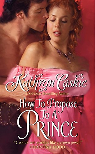 9780061124877: How to Propose to a Prince (Avon Romantic Treasure)