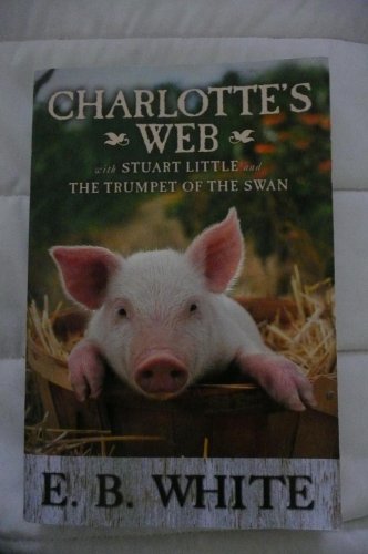 Imagen de archivo de Charlotte's Web with Stuart Little and the Trumpet of the Swan a la venta por Better World Books