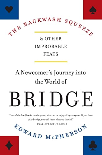 Stock image for The Backwash Squeeze and Other Improbable Feats: A Newcomer's Journey into the World of Bridge for sale by SecondSale