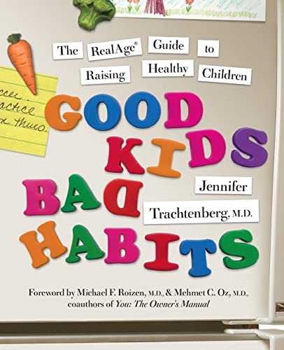 Beispielbild fr Good Kids, Bad Habits: The RealAge Guide to Raising Healthy Children zum Verkauf von Wonder Book