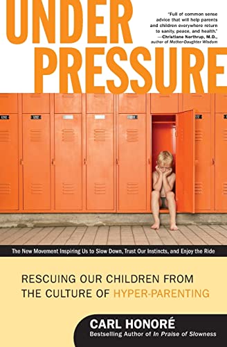 Beispielbild fr Under Pressure : Rescuing Our Children from the Culture of Hyper-Parenting zum Verkauf von Better World Books