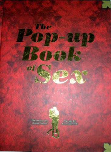 Beispielbild fr The Pop-up Book of Sex zum Verkauf von suffolkbooks