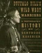 9780061129773: Buffalo Bill's Wild West Warriors: A Photographic History by Gertrude Kasebier