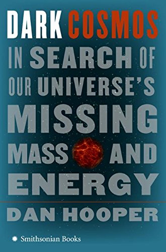 Beispielbild fr Dark Cosmos: In Search of Our Universe's Missing Mass and Energy zum Verkauf von Wonder Book