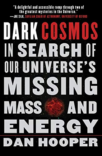 Stock image for Dark Cosmos : In Search of Our Universe's Missing Mass and Energy for sale by Better World Books